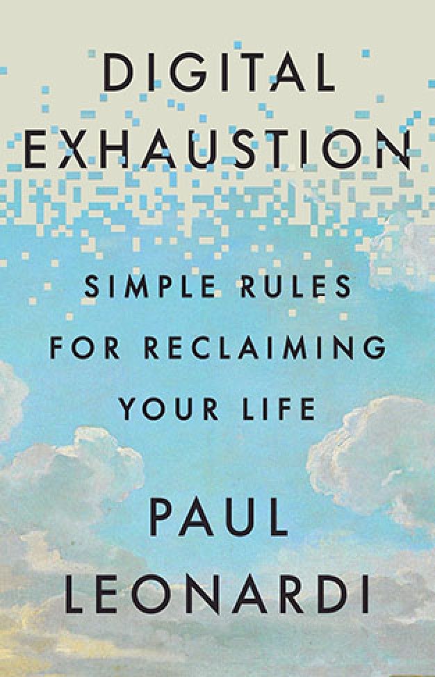 Digital Exhaustion: Simple Rules for Reclaiming Your Life